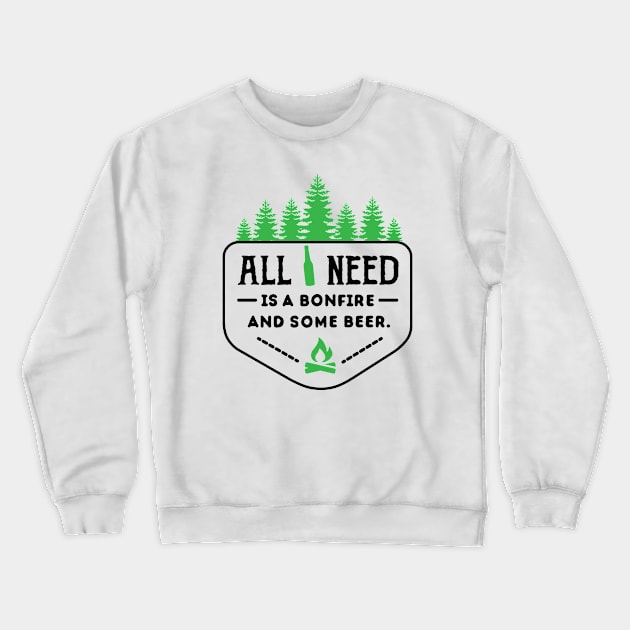 ALL I NEED IS BONFIRE AND BEER 2 Crewneck Sweatshirt by nektarinchen